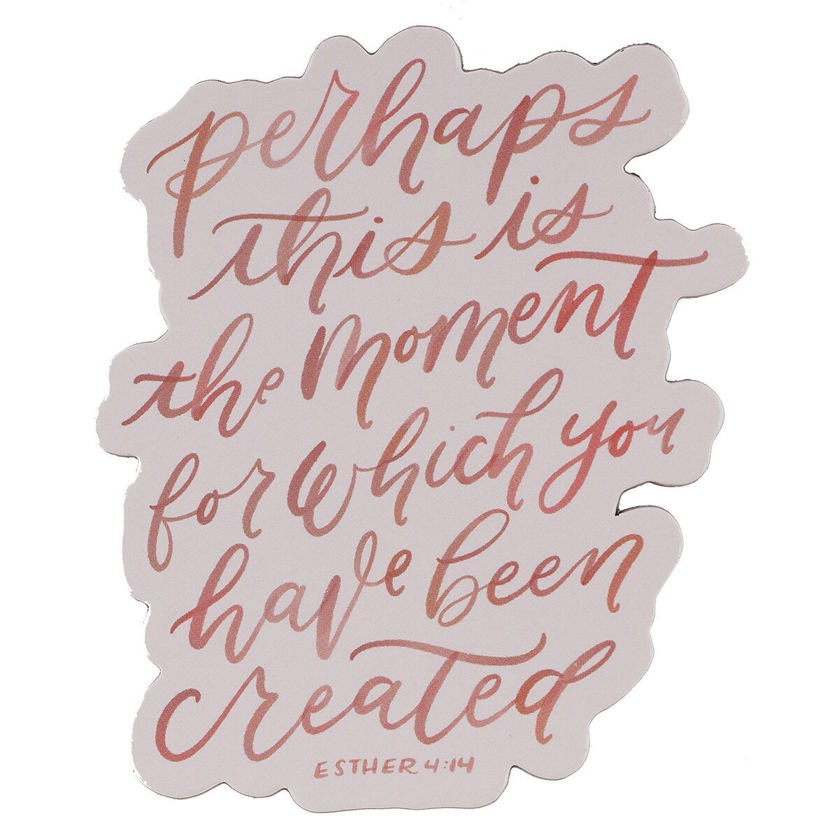 Magnet Perhaps You Were Made For This Est. 4:14